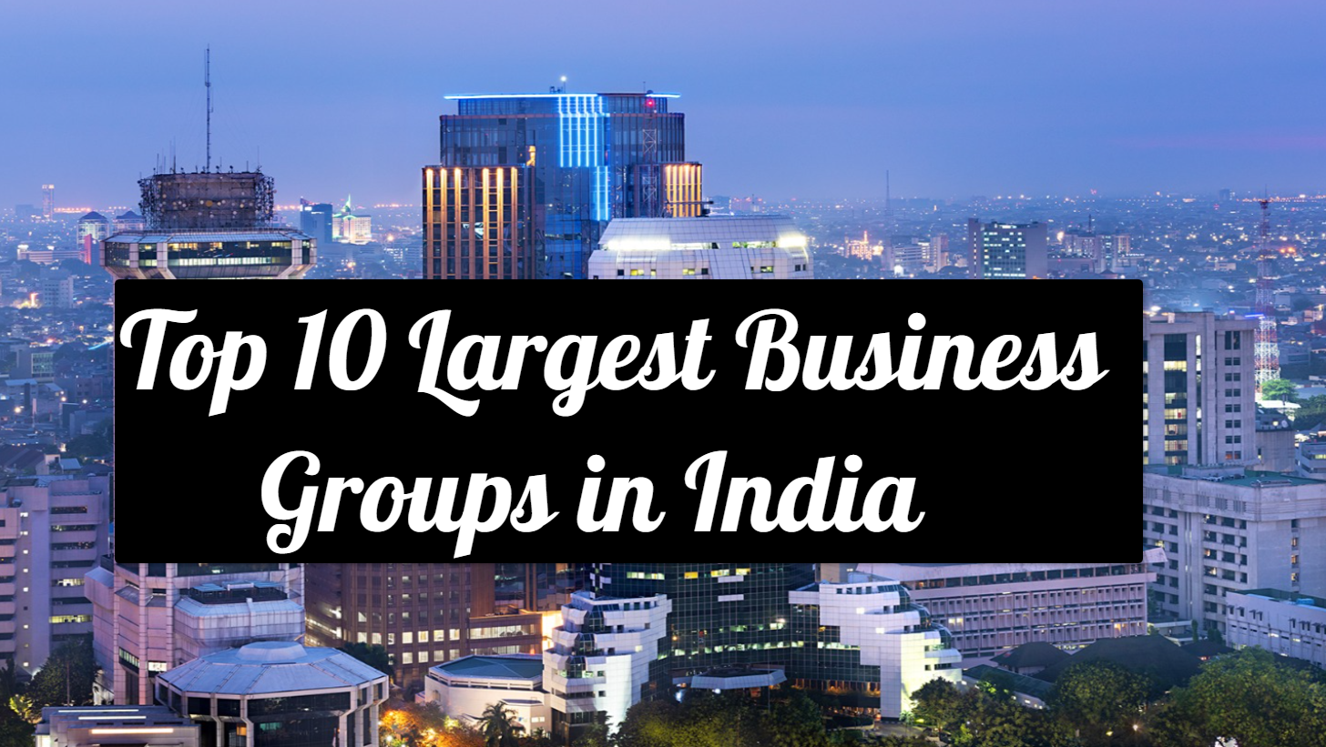 Top 10 Business Groups in India