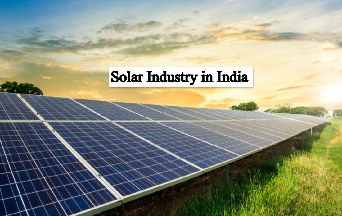 Solar Industry in India: Market Growth, Future and Challenges