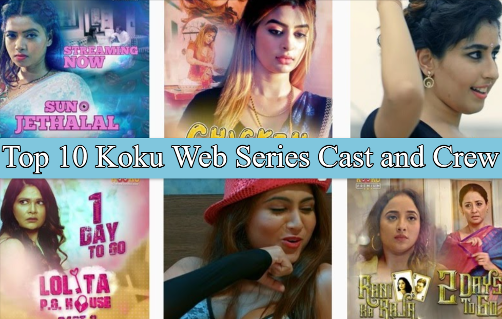 Top 10 Koku Web Series Cast and Crew