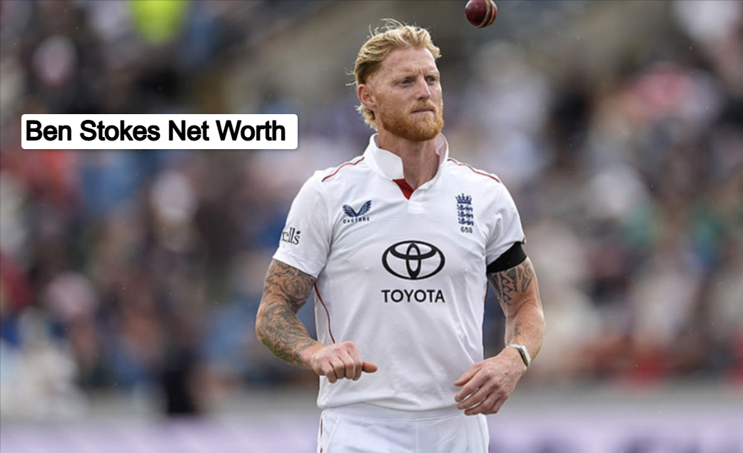 Ben Stokes Net Worth