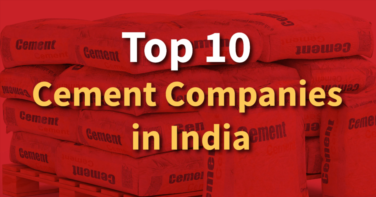 Top 10 Famous Cement Companies in India